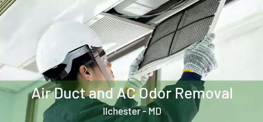  Air Duct and AC Odor Removal Ilchester - MD