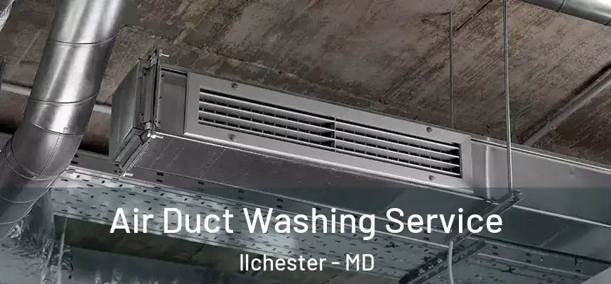  Air Duct Washing Service Ilchester - MD