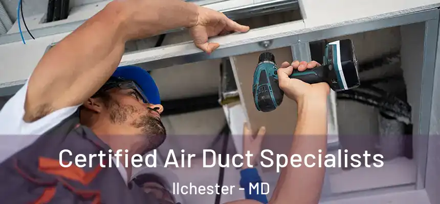  Certified Air Duct Specialists Ilchester - MD