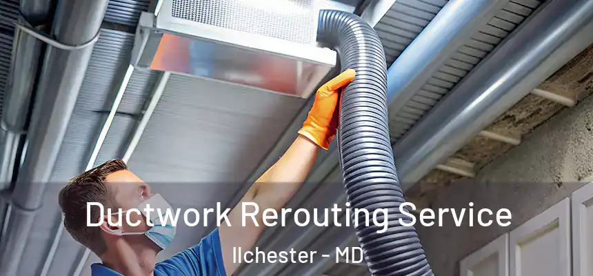  Ductwork Rerouting Service Ilchester - MD