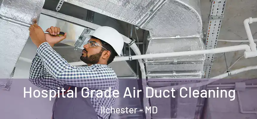  Hospital Grade Air Duct Cleaning Ilchester - MD