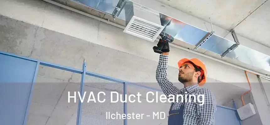  HVAC Duct Cleaning Ilchester - MD