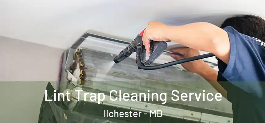 Lint Trap Cleaning Service Ilchester - MD